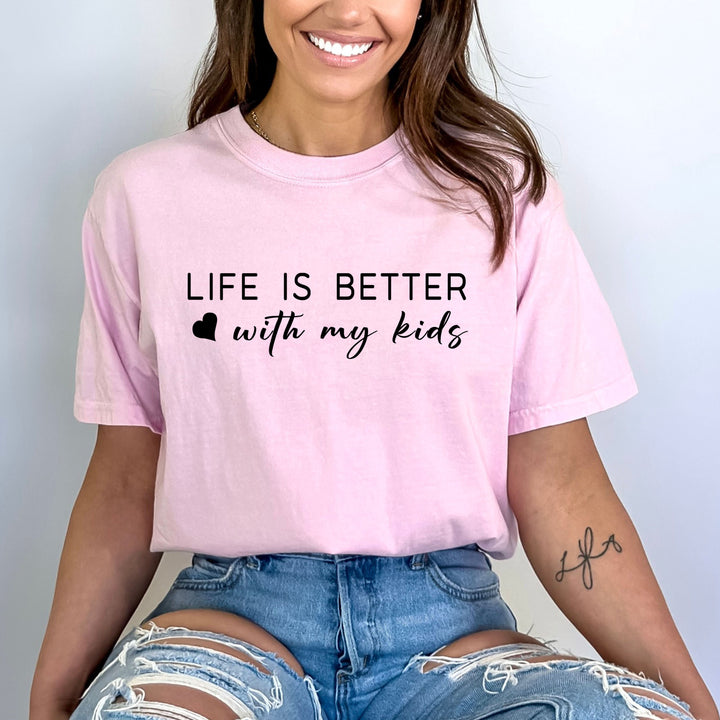 Life Is Better With My Kids - Bella canvas