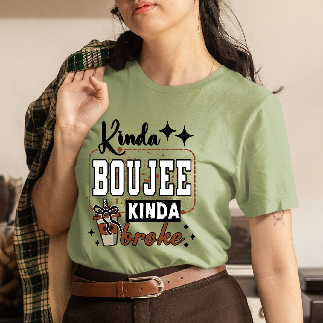Kinda Boujee Kinda Broke - Unisex T-Shirt