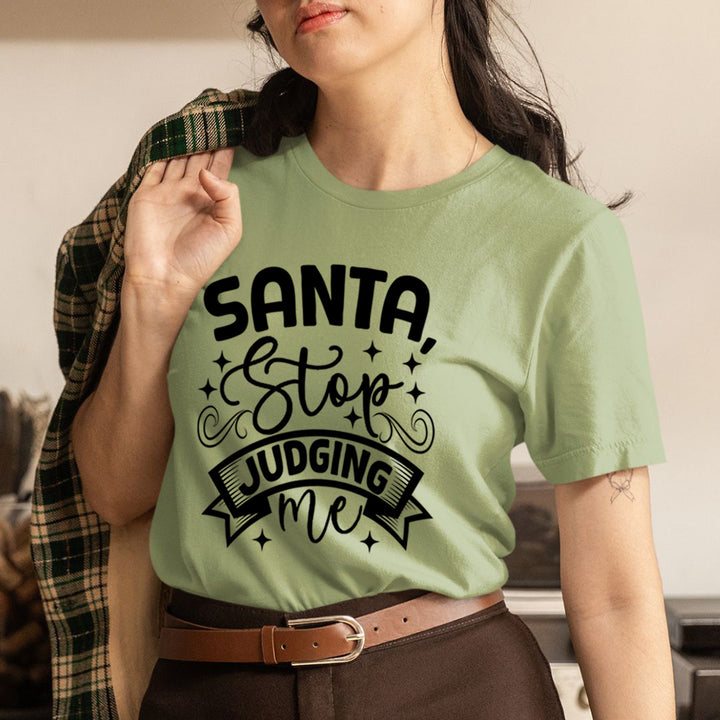 Santa Stop Judging Me - Unisex T-Shirt