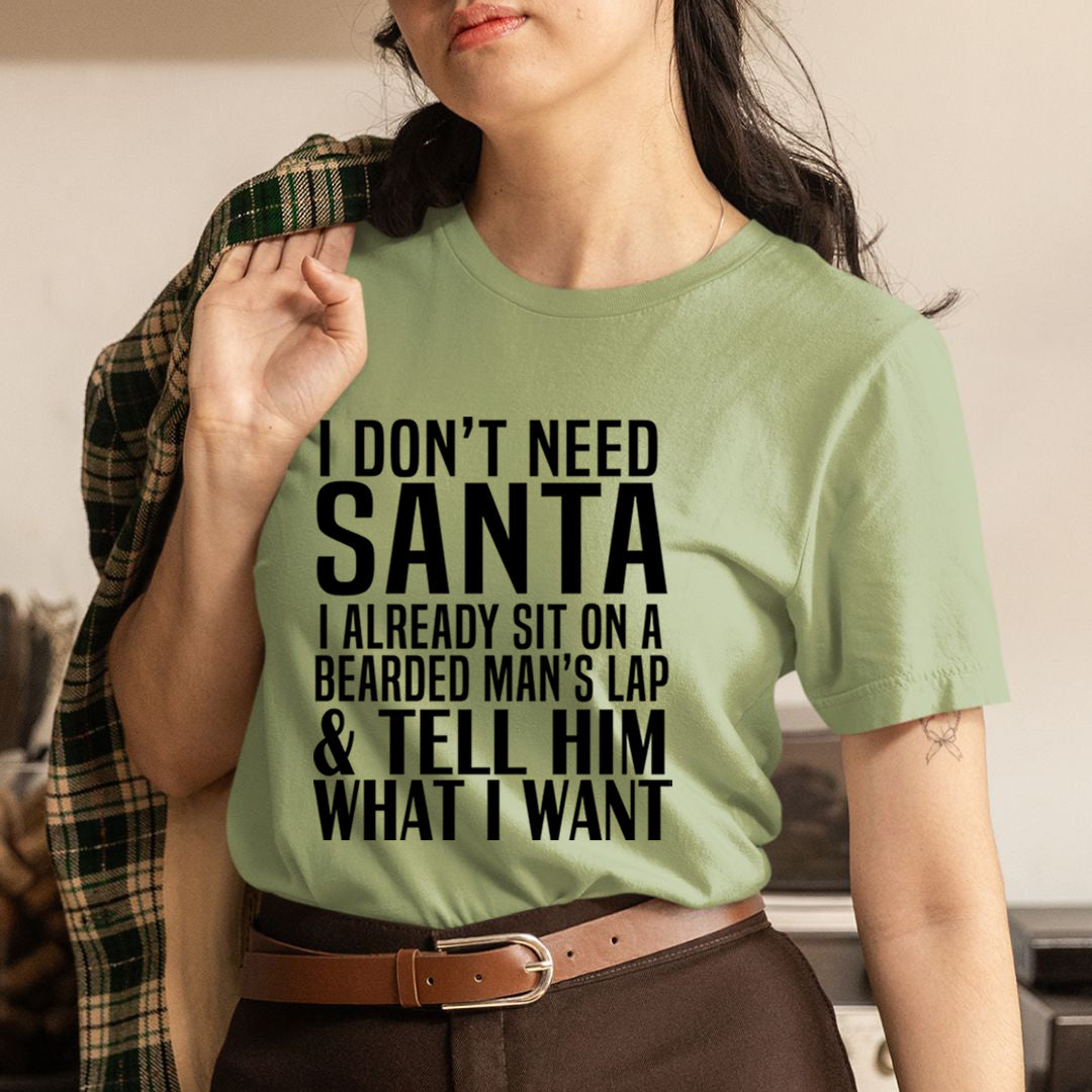 Santa Tell Him What I Want  - Unisex T-Shirt