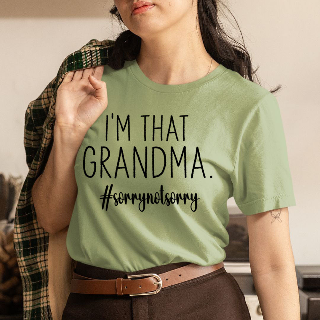 I'm That Grandma #sorrynotsorry - Unisex T-Shirt