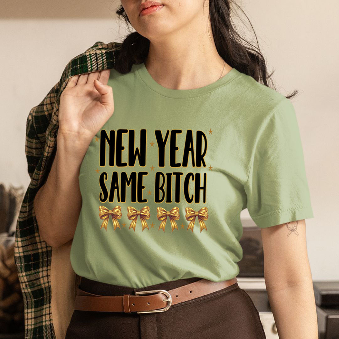 New Year Same Bitch - Unisex T-Shirt