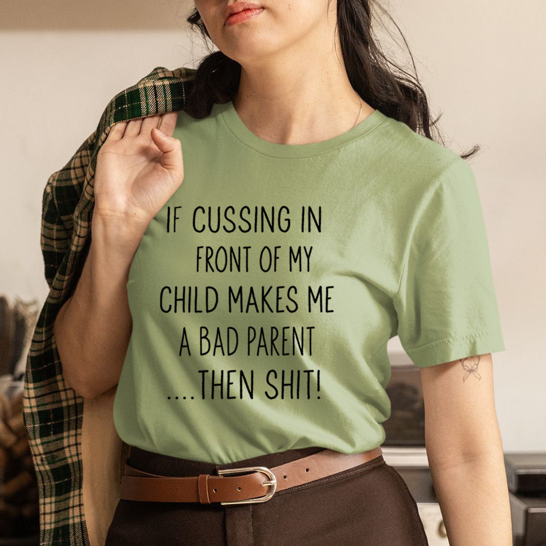 If Cussing In front Of My child - Unisex T-Shirt