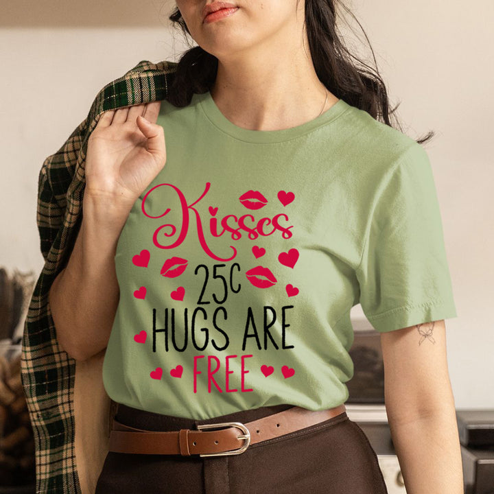 kisses 25c Hugs Are Free -  T-Shirt