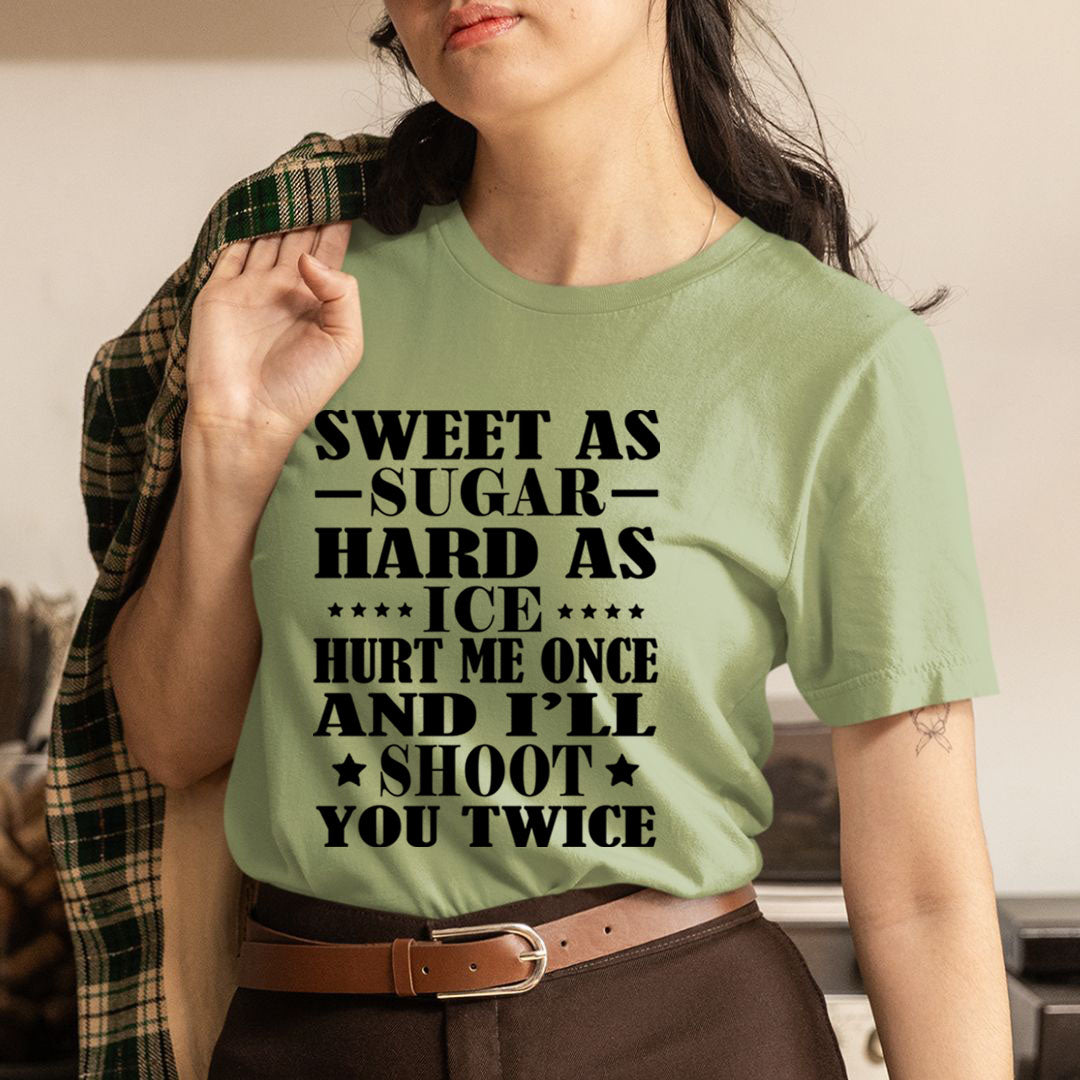 Hurt Me Once And I'll Shoot You Twice - T-Shirt