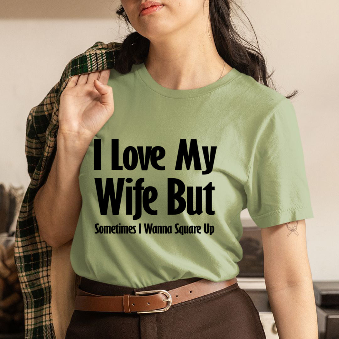 I Love My Wife - T-Shirt