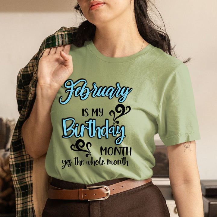 February Is My Birthday Month - Unisex T-Shirt