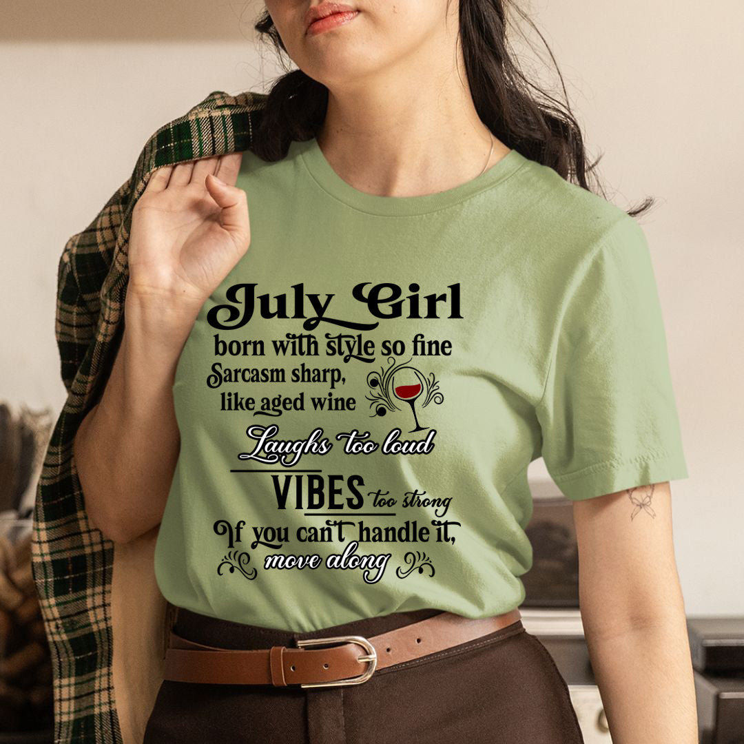 July Girl Born With Style - Unisex T-Shirt