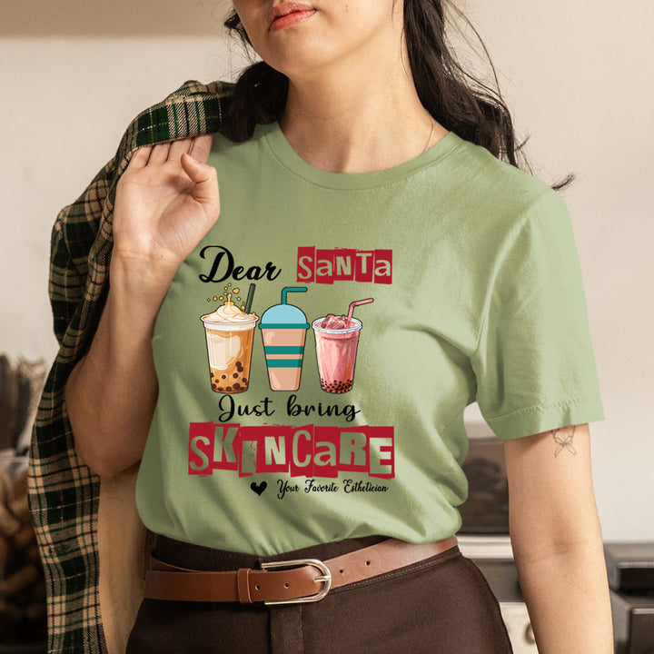 Dear Santa Just Bring Skincare - Unisex T-Shirt