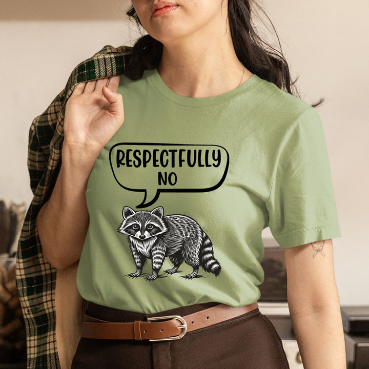Respectfully No - Unisex T-Shirt