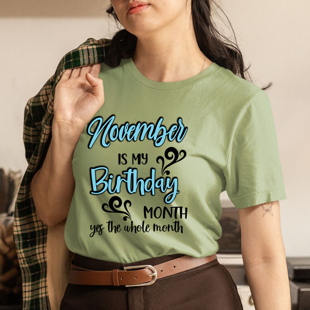 November Is My Birthday Month - Unisex T-Shirt