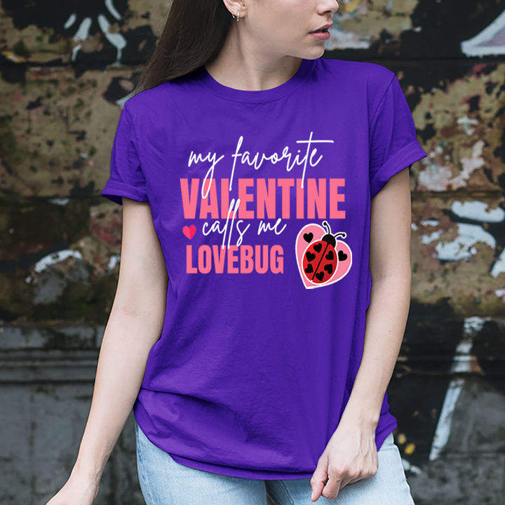 My Favorite Valentine Calls Me Lovebug - Unisex T-Shirt