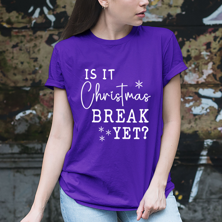 Is It Christmas Break Yet?  - Unisex T-Shirt