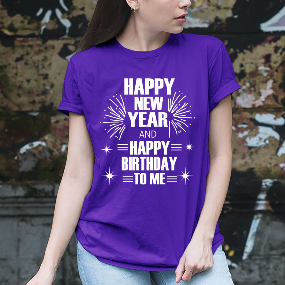 Happy New Year And Happy Birthday - Unisex T-Shirt