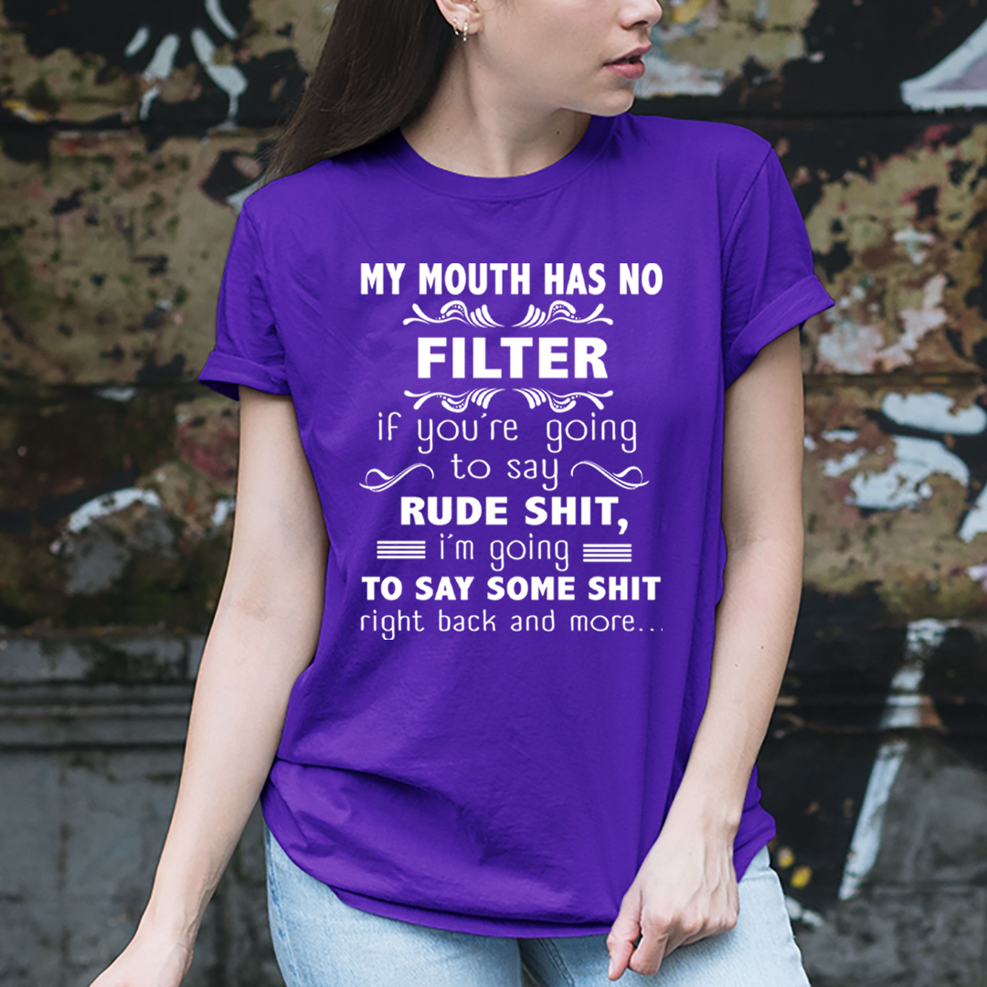 If You're Going To Say Rude Shit - Unisex T-Shirt