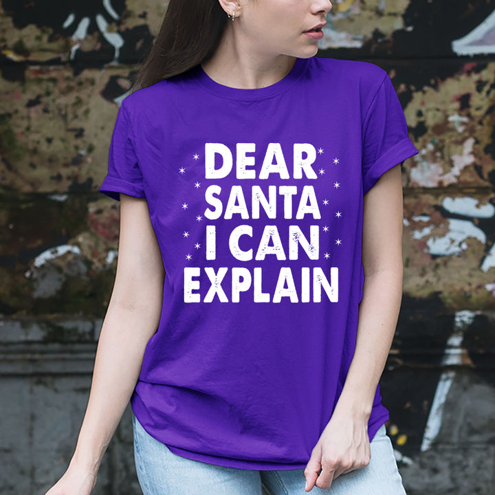 Dear Santa I Can Explain - Unisex T-Shirt