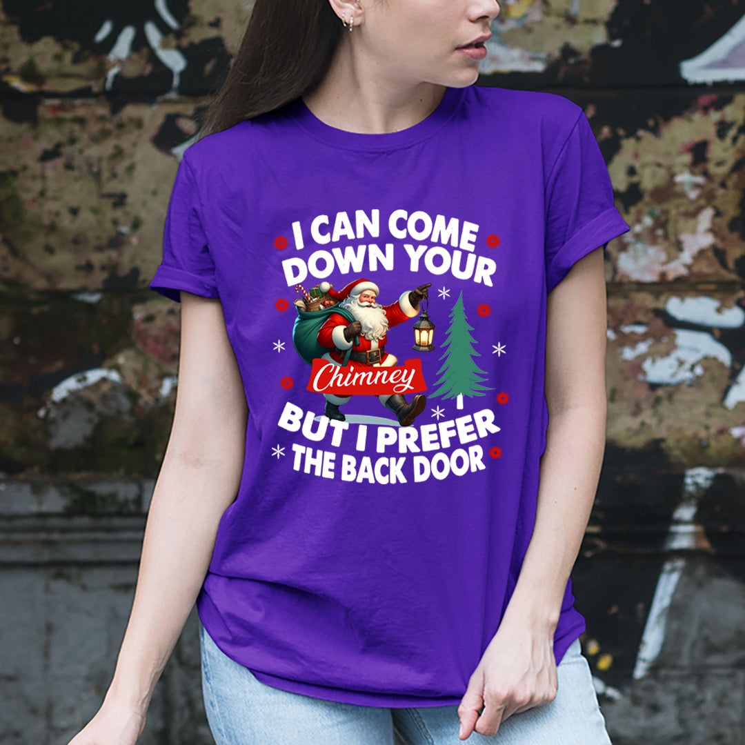 I Can Came Down Your Chimney - Unisex T-Shirt