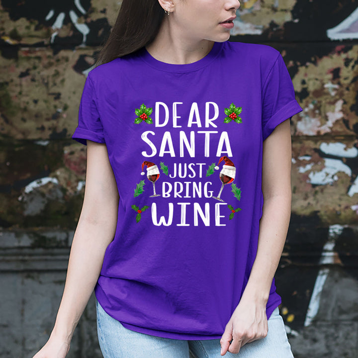 Dear Santa Just Bring Wine - Unisex T-Shirt