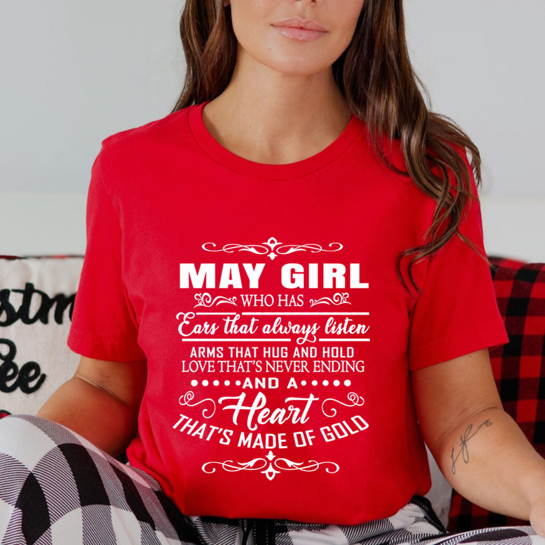 May Girl Who Has Heart That's Made Of Gold  - Unisex T-Shirt
