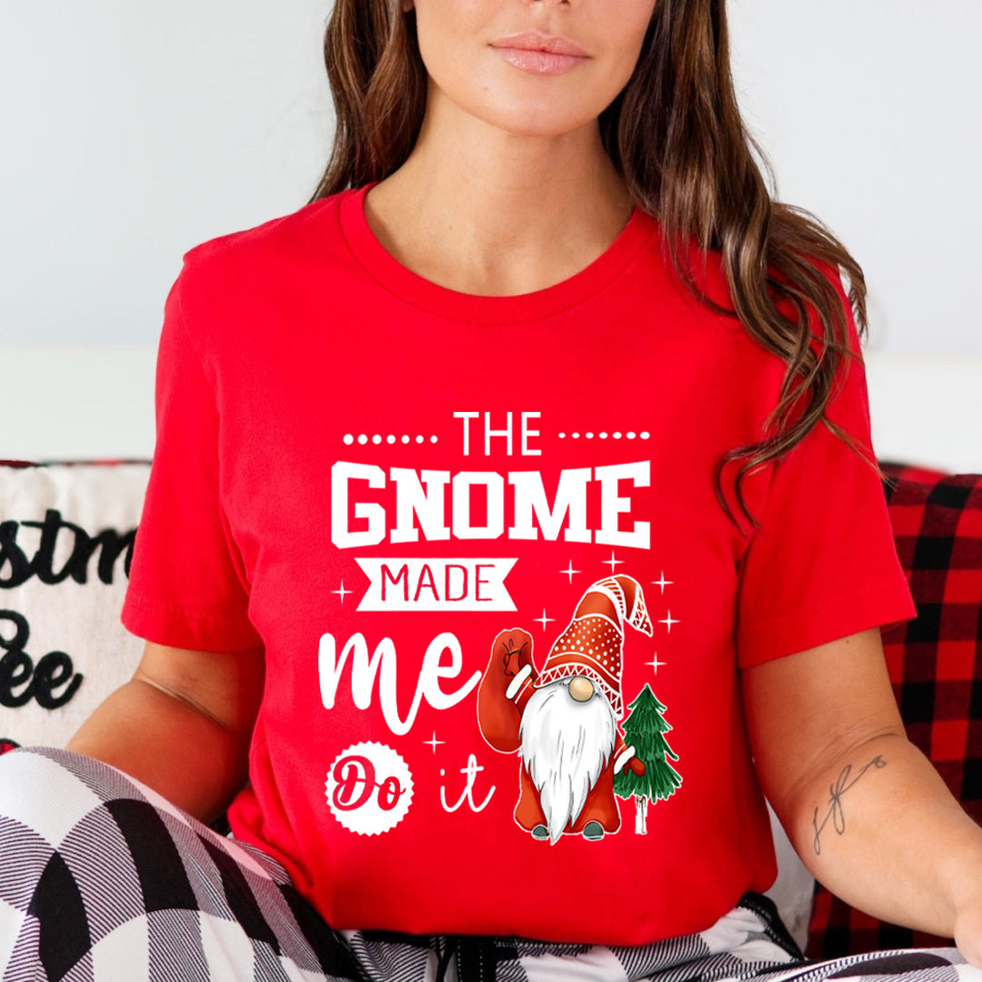 The Gnome Made Me It - Unisex T-Shirt
