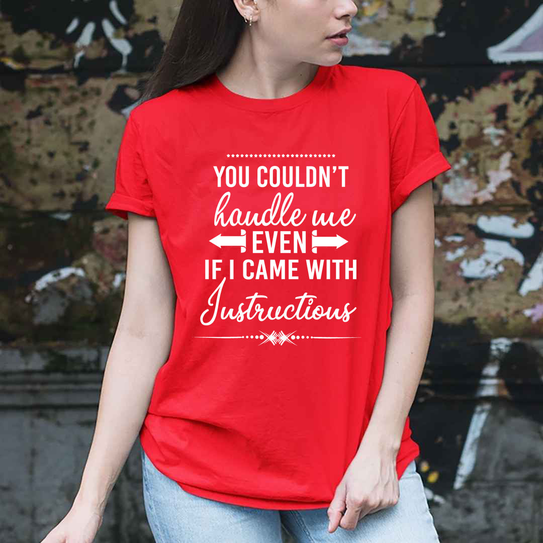 You Couldn't Handle Me - Unisex T-Shirt
