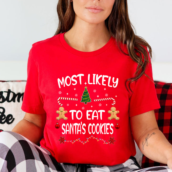 Most Likely To Eat Santa's Cookies - Unisex T-Shirt