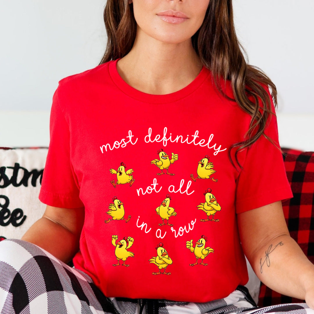 Most Definitely Not All In A Row - Unisex T-Shirt