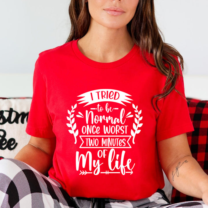 Two Minutes Of My Life - Unisex T-Shirt