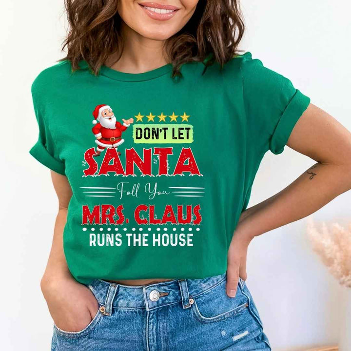 Don't Let Santa Folls You - Bella canvas