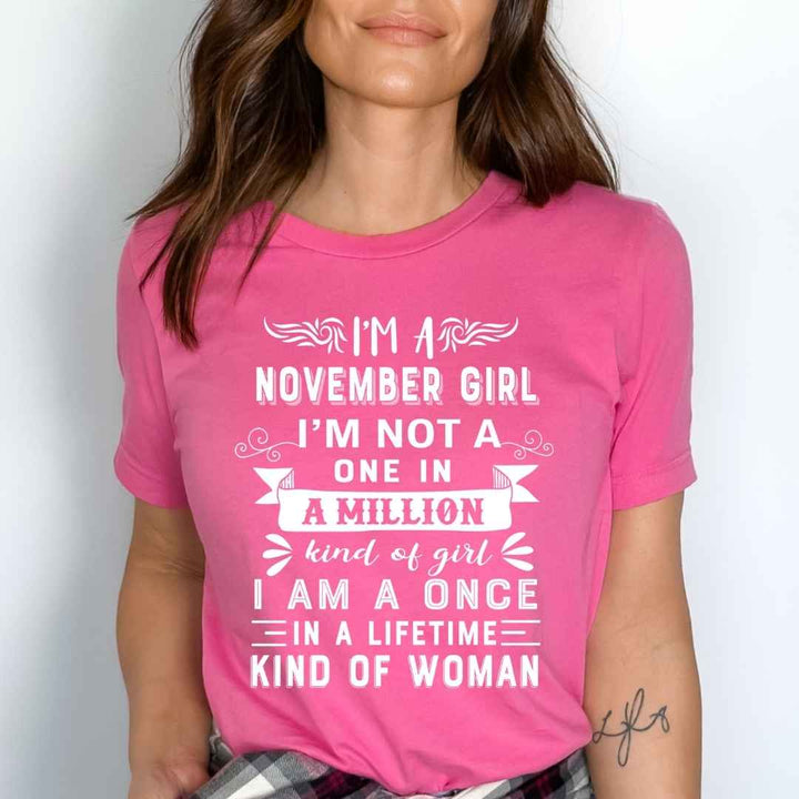 I'm November Girl ( Once In A Lifetime) - Unisex Tee