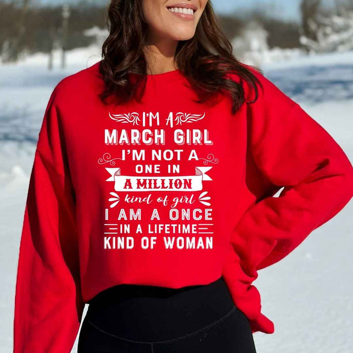 I'm March Girl ( Once In A Lifetime) - Sweatshirt & Hoodie