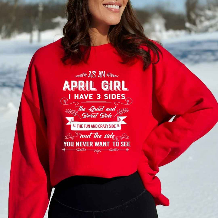 As An April Girl I Have 3 Sides - Sweatshirt & Hoodie