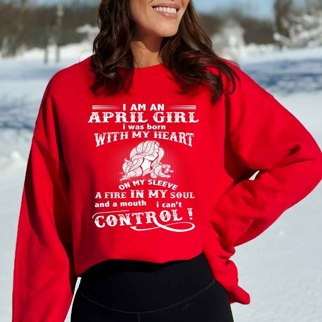 A Fire In My Soul ( April Girl ) - Sweatshirt & Hoodie