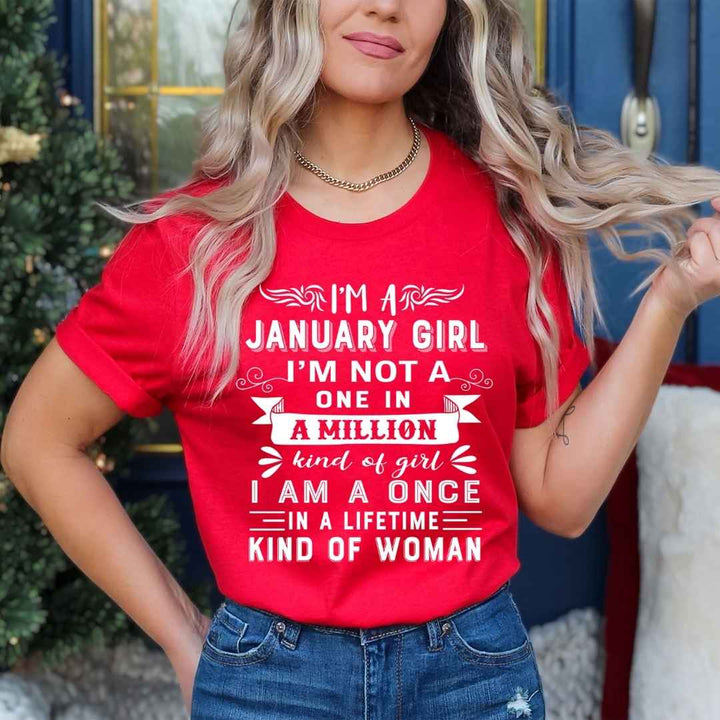 I'm January Girl ( Once In A Lifetime) - Unisex Tee