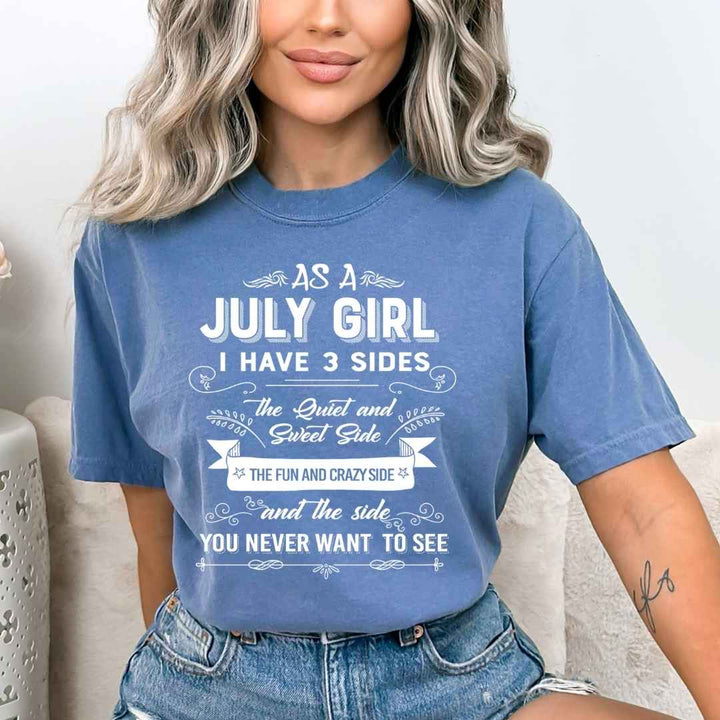 As A July Girl I Have 3 Sides - Bella Canvas