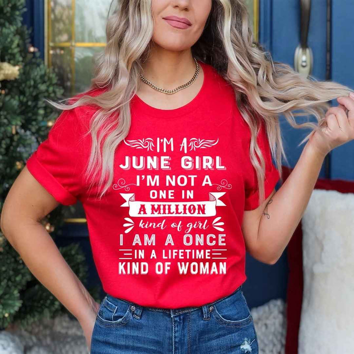 I'm June Girl ( Once In A Lifetime) - Unisex Tee