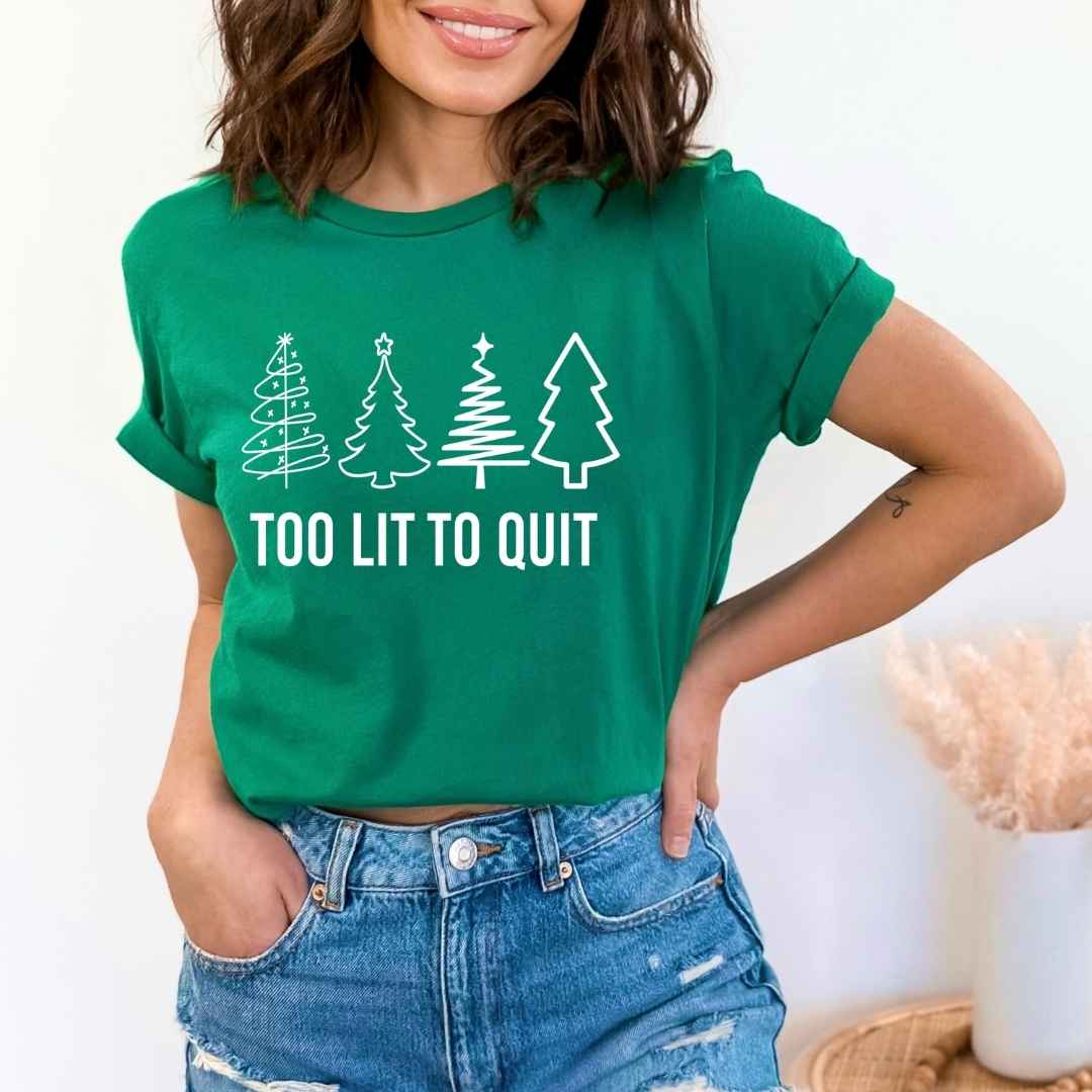 Too Lit To  Quit - Bella canvas