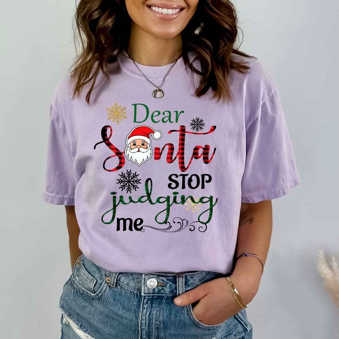 Dear Santa Stop Judging Me - Bella Canvas