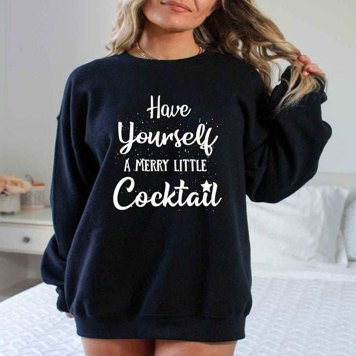 Have Yourself A Merry Little Cocktail - Sweatshirt & Hoodie