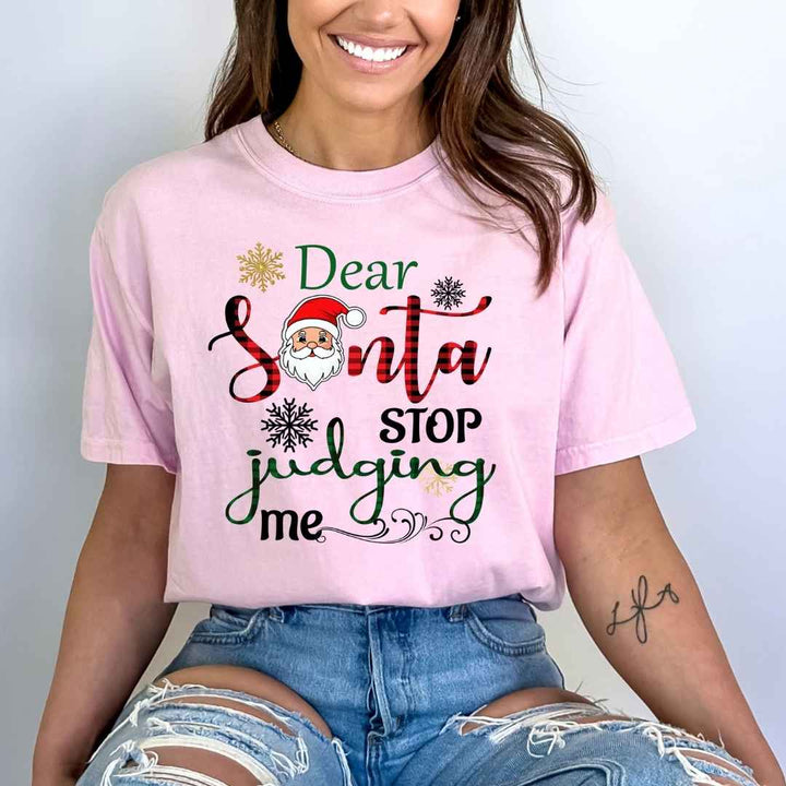 Dear Santa Stop Judging Me - Bella Canvas