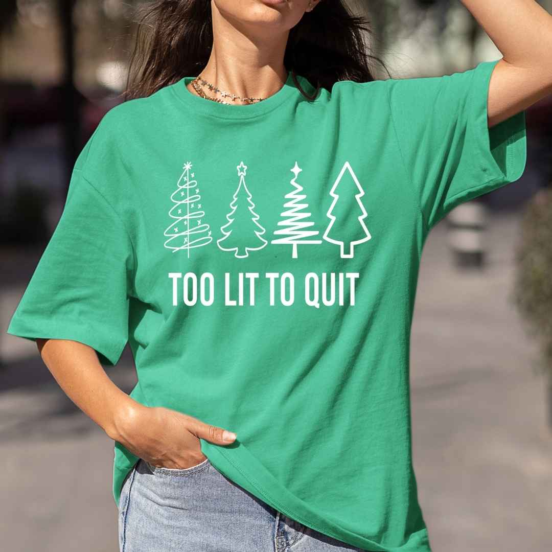 Too Lit To  Quit - Bella canvas