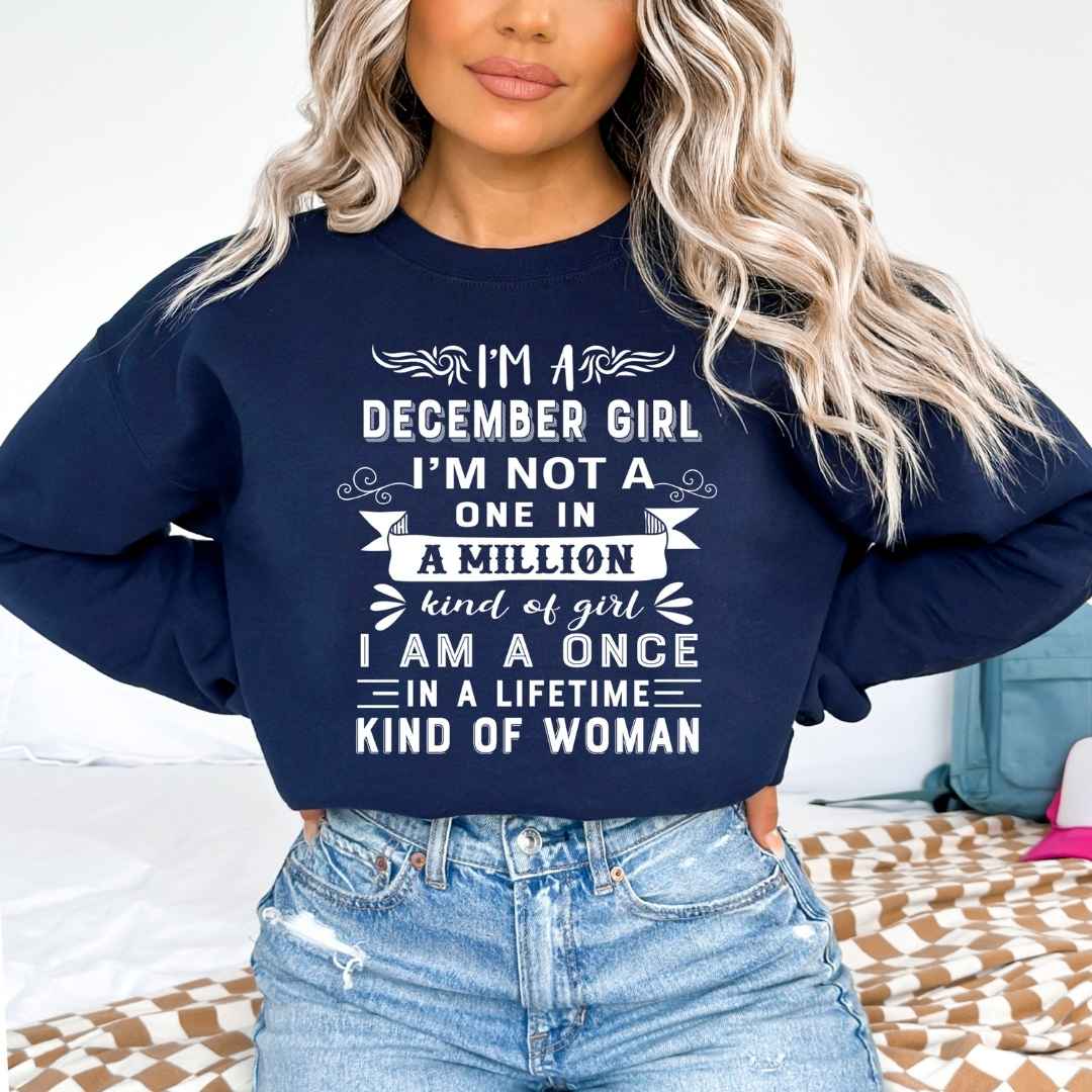 I'm December Girl ( Once In A Lifetime) - Sweatshirt & Hoodie