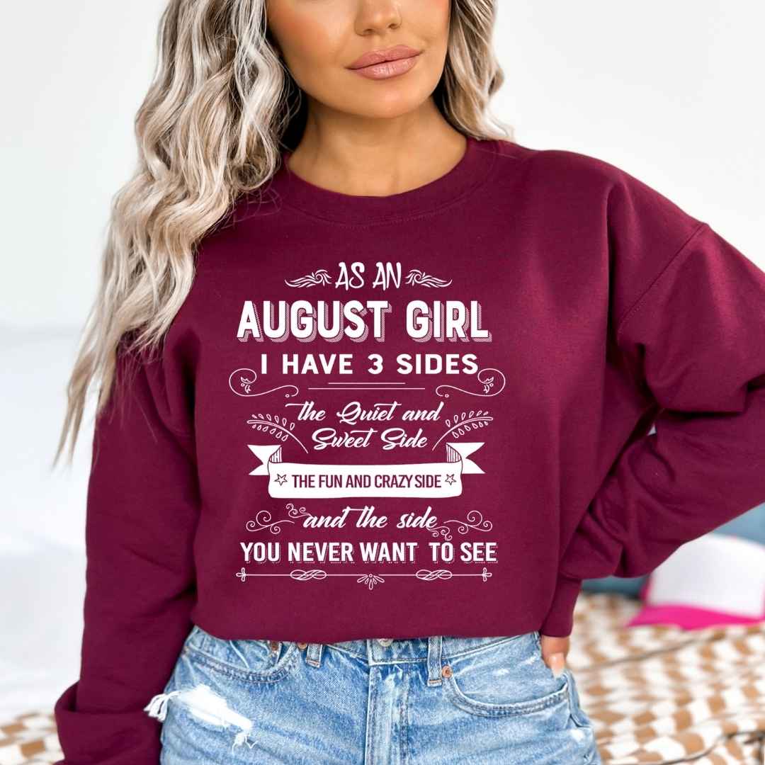 As An August Girl I Have 3 Sides - Sweatshirt & Hoodie