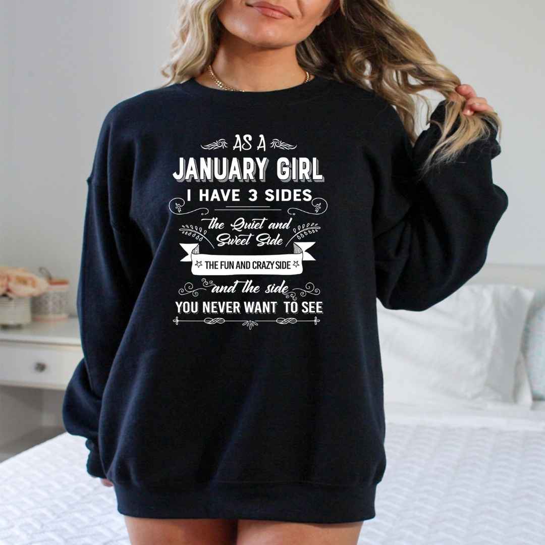 As A January Girl I Have 3 Sides - Sweatshirt & Hoodie