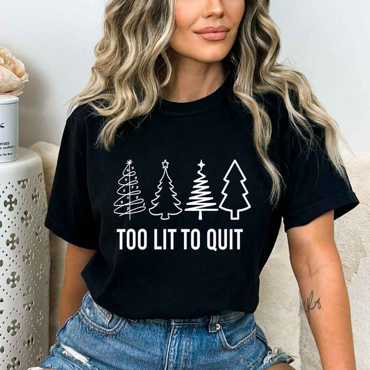 Too Lit To  Quit - Bella canvas