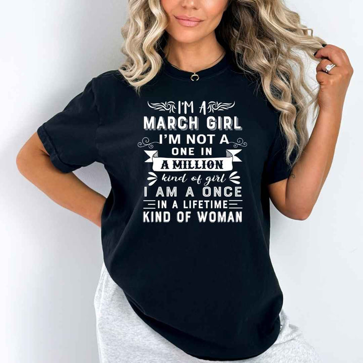 I'm  March Girl ( Once In A Lifetime) - Bella Canvas