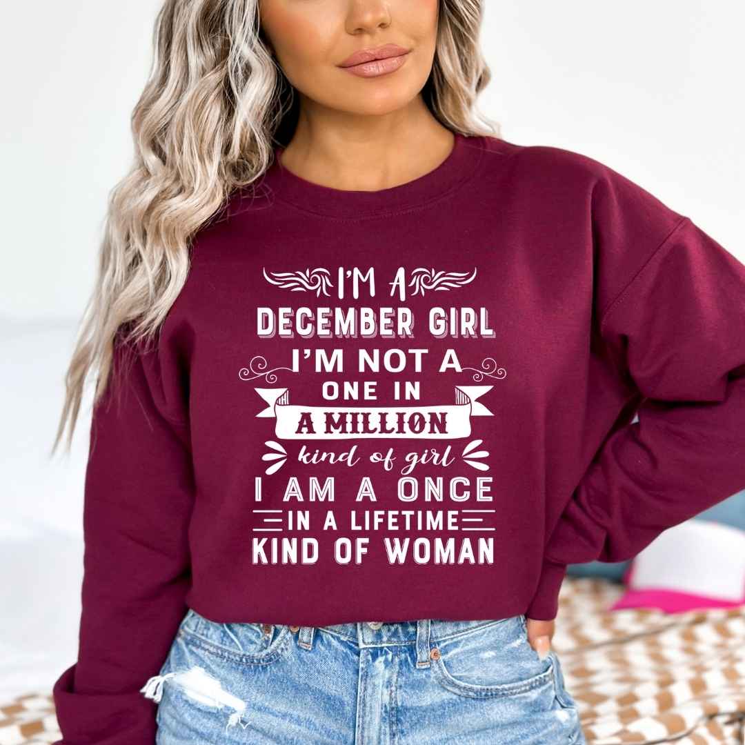 I'm December Girl ( Once In A Lifetime) - Sweatshirt & Hoodie