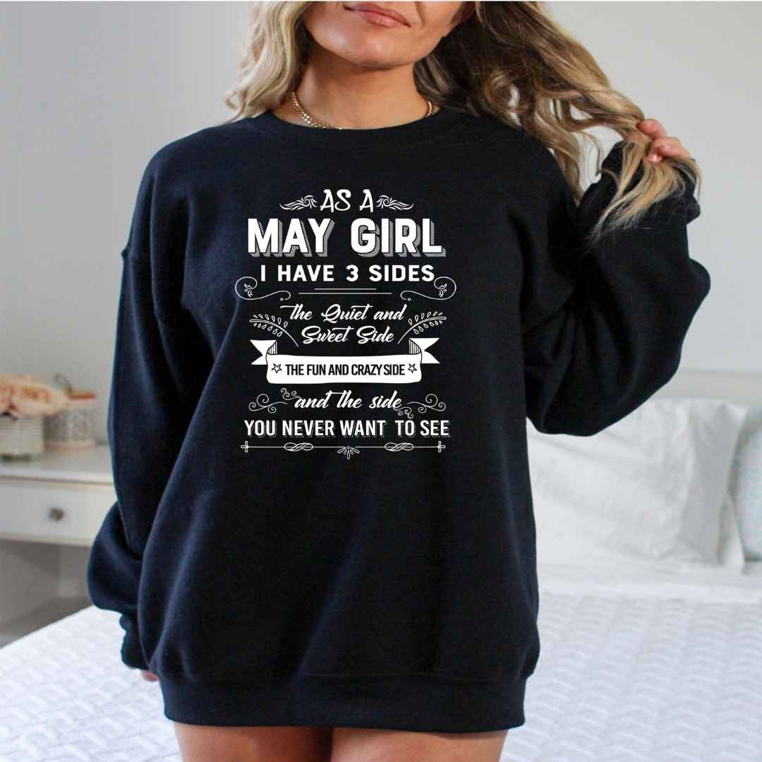 As A May Girl I Have 3 Sides - Sweatshirt & Hoodie