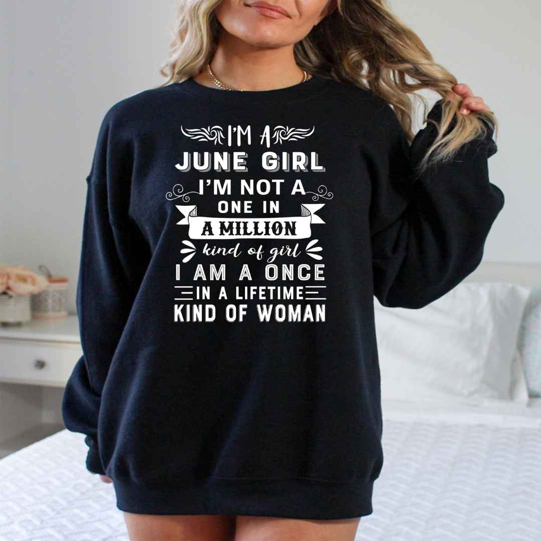 I'm June Girl ( Once In A Lifetime) - Sweatshirt & Hoodie