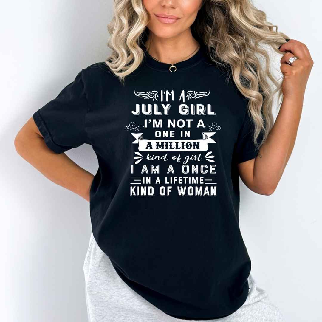 I'm  July Girl ( Once In A Lifetime) - Bella Canvas